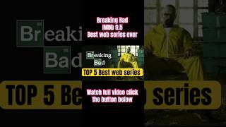 Breaking Bad one of the best web series IMDb 9.5