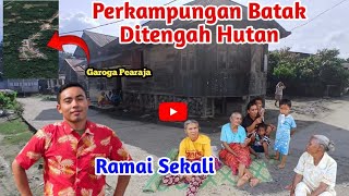 🔴 Perkampungan Batak Meski di Tengah Hutan Sangat Ramai Sekali‼️Pearaja Lontung Jae