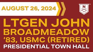 Town Hall with President LtGen John Broadmeadow ’83, USMC (Retired) | August 26, 2024