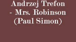 Andrzej Trefon - Mrs. Robinson (Paul Simon)