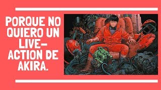 Porque no quiero un live action de akira