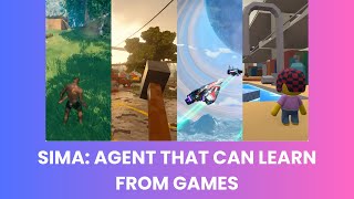 SIMA - An Agent that can Play & Learn from Video Games