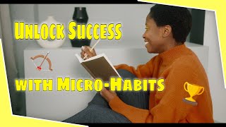 The Power of Micro-Habits: Small Actions for Big Results