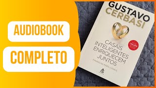 [AUDIOBOOK COMPLETO ] Casais inteligentes enriquecem juntos: Finanças para casais