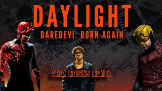 Daylight (Alex Reigns Remix) | Daredevil | David Kushner