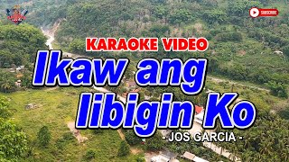 Ikaw Ang Iibigin ko || Jos Garcia || HD KARAOKE