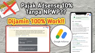 CARA MUDAH ISI PAJAK ADSENSE Youtube 10% TANPA NPWP DIJAMIN WORK 100%