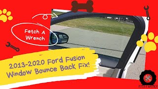 2013-2020 Ford Fusion Window Bounce Back Fix