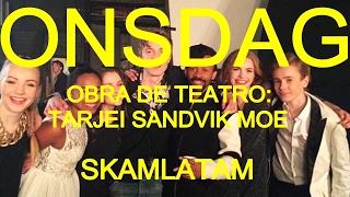 SKAM | Obra de Teatro: Tarjei Sandvik Moe