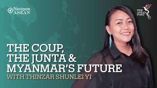 ‘The Coup, The Junta And Myanmar’s Future’ with Thinzar Shunlei Yi