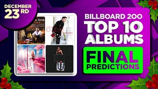 Billboard 200, Top 10 Albums | FINAL PREDICTIONS | December 23rd, 2023