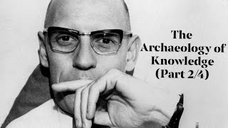 Michel Foucault's "The Archaeology of Knowledge" (Part 2 of 4)