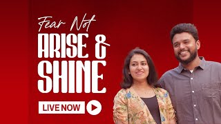 Fear Not !! Arise & Shine || 07 Oct 2024 |