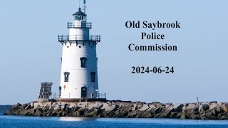 Old Saybrook Police Commission June 24, 2024