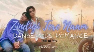 Zindigi Tere Naam/ Thai Bl fmv/ Dangerous Romance/ Multicouple/ Hindi Song Fmv💕