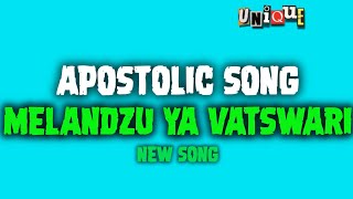 Apostolic song - Melandzu ya Vatswari New song