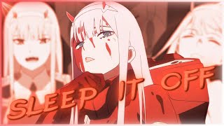 Zero Two - Sleep it Off [Edit/AMV] | 4K