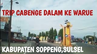 🛑TRIP 👉CABENGE DALAM KE WARUE.Kabupaten Soppeng,sulawesi selatan.