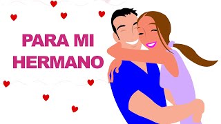 🌷 MENSAJE PARA EL MEJOR HERMANO DEL MUNDO 🌷🌷🌷