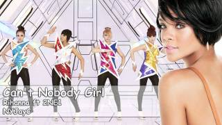 Rihanna ft 2NE1 - Can't Nobody In the World