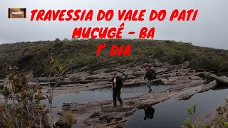 TRAVESSIA DO VALE DO PATI 1º DIA