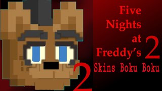 Five Nights at Freddy's 2 Skins Boku Boku | ⫷༻Aɳԃɾéʂ༺YT⫸ |