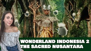 ITALIAN GIRL reacts to Wonderland Indonesia 2 : The Sacred Nusantara