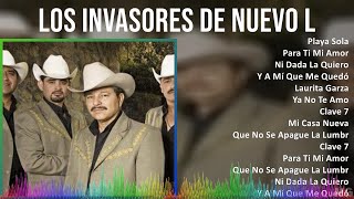 Los Invasores De Nuevo León 2024 MIX Grandes Exitos - Playa Sola, Para Ti Mi Amor, Ni Dada La Qu...