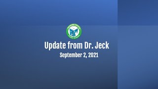 Update from Dr  Jeck 9 2 21