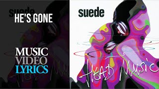 Suede - He's Gone (Lyrics)