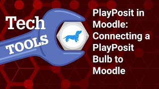 PlayPosit in Moodle: Connecting a PlayPosit Bulb to Moodle