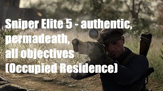 Sniper Elite 5 - authentic, permadeath, all objectives (Occupied Residence)