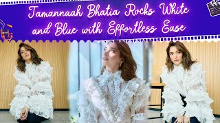 Classic Chic: Tamannaah Bhatia Stuns in a Classic White and Blue Ensemble