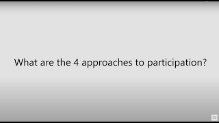 What are the 4 approaches to participation?