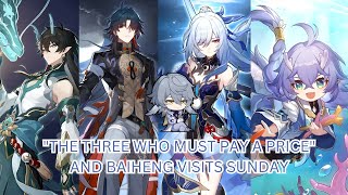 Honkai Star Rail | The Three Who Must Pay a Price and Baiheng Visits Sunday | 2.2