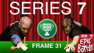 Frame 31 | SERIES 7 | Best of 35 | Snookers Burden Trophy 🏆