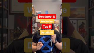 DEADPOOL AND WOLVERINE: Top 5 Easter Eggs!