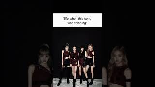 life when this song was trending #blackpink #lisa #kts #kpop #jisoo #rose #jennie #killthislove #bp