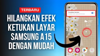 Cara Menonaktifkan Efek Sentuhan Layar HP Samsung A15