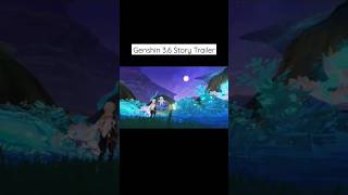 Genshin 3.6 Story Trailer #genshin #genshinimpact #shorts