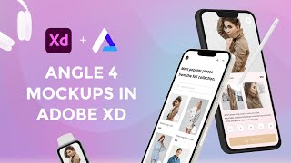 Device Mockups In Adobe Xd For UI / UX Designers / Angle 4 Review