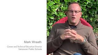 Preparing Students for Success │ Mark Wreath - CTE Director - Vancouver Public Schools