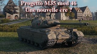 World of Tanks - Présentation du Progetto M35 mod 46 - Une nouvelle ère ?