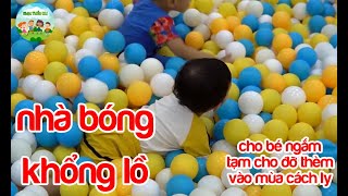 Nhạc Thiếu Nhi | Bé chơi nhà bóng khổng lồ |  nhac thieu nhi quen thuộc vui nhộn | Ngắm nhà banh