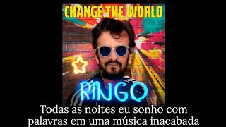 Let's Change The World - Ringo Starr -  Tradução/Legendado