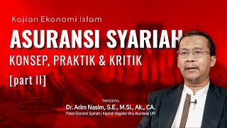 ASURANSI SYARIAH: KONSEP PRAKTIK, & KRITIK (PART 2)