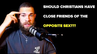 55: Should Christians Have Close Friends Of The Opposite Sex?