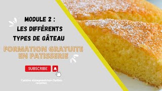 connaitre les différents type de gâteaux : module 2 de la formation gratuite en patisserie