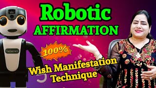 Robotic Affirmation Technique for Success and Abundance!! Make Life Better.....