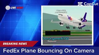 BREAKING NEWS: Fedex Plane Bouncing On Camera |#ptfs #breakingnews #aviation #fedex #roblox #capcut